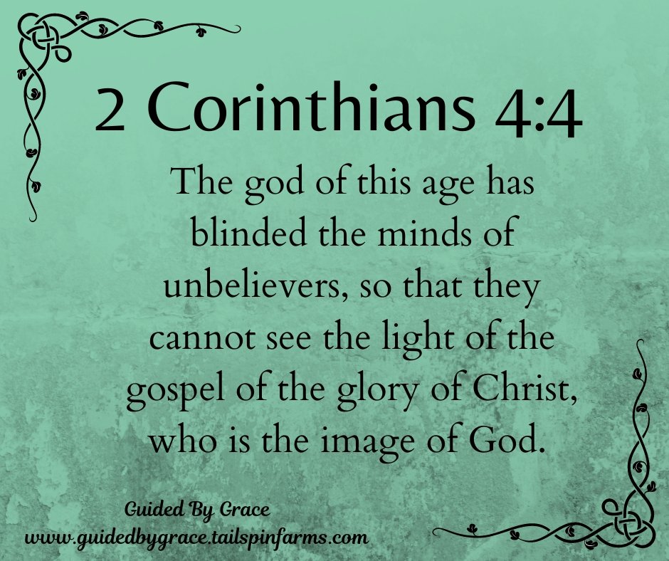 GOD OF THIS AGE HAS BLINDED THE MINDS OF UNBELIEVERS / 2 CORINTHIANS 4: ...